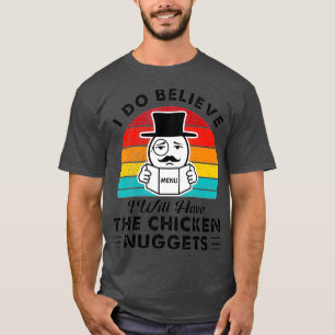Camiseta Creo Que Tendré Las Nuggets De Pollo