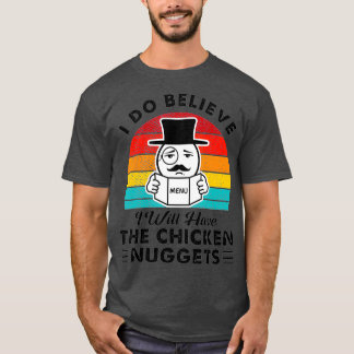 Camiseta Creo Que Tendré Las Nuggets De Pollo