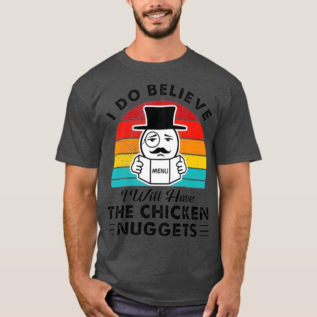 Camiseta Creo Que Tendré Las Nuggets De Pollo (Anverso)