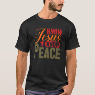 Camiseta Creyente Cristiano Conocer Jesús Conocer Paz Señor