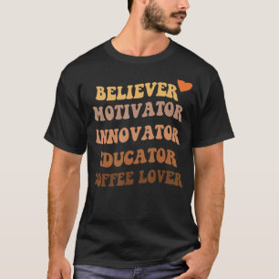 Camiseta creyente motivador innovador educador desgraciado