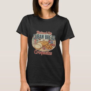 Camiseta Criado en pan cubano y croquetas bandera cubana Cu