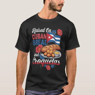Camiseta Criado en pan cubano y croquetas herencia hispana