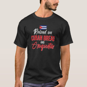 Camiseta Criado En Pan Y Croquetas Cubanos