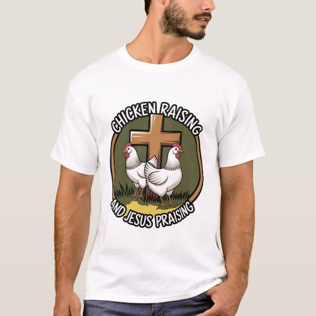 Camiseta Crianza De Pollos Y Alabanzas De Jesús - Cristiano (Anverso)