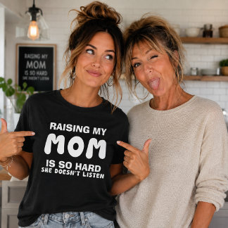Camiseta Criar a mi mamá es muy difícil Divertido