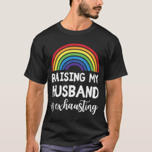 Camiseta Criar a mi marido es agobiar a Boda gay LGBT