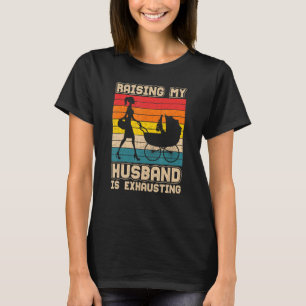 Camiseta Criar a mi marido es agobiar a una mujer sarcástic