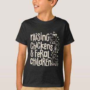 Camiseta Criar pollos y niños ferales granja divertida cita