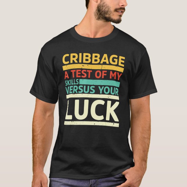 Camiseta Cribbage Una Prueba De Mis Habilidades Frente A Lu (Anverso)