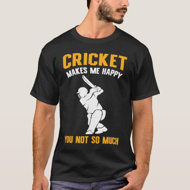 Camiseta Cricket  Cricket Makes Me Happy You Not So Much (Anverso)