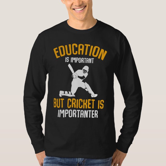 Camiseta Cricket Player Education Is Important Cricket Is I (Anverso)