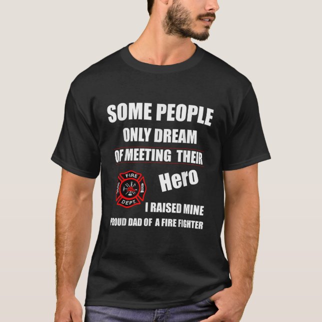 Camiseta Crié a mi héroe, un hombre de bombero orgulloso pa (Anverso)