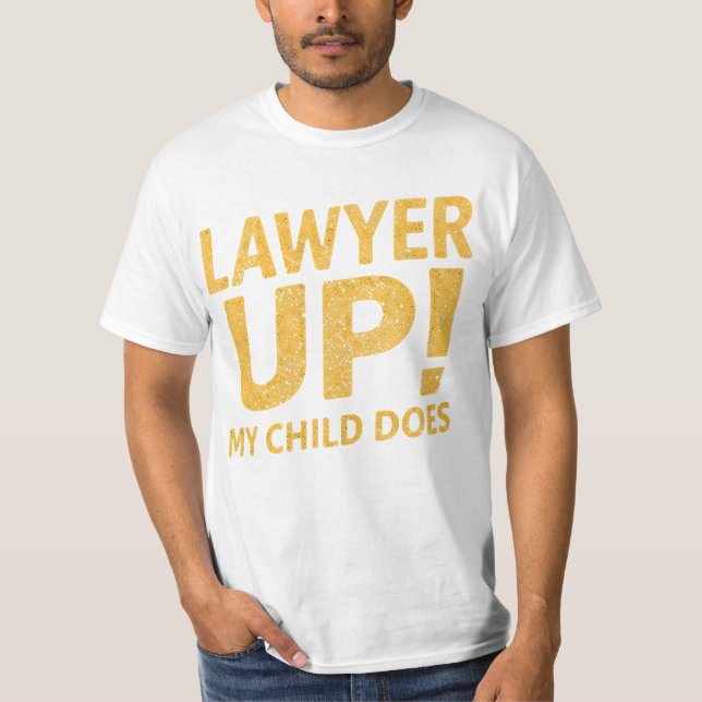 Camiseta Crié a un Abogado. De Nada (Anverso)