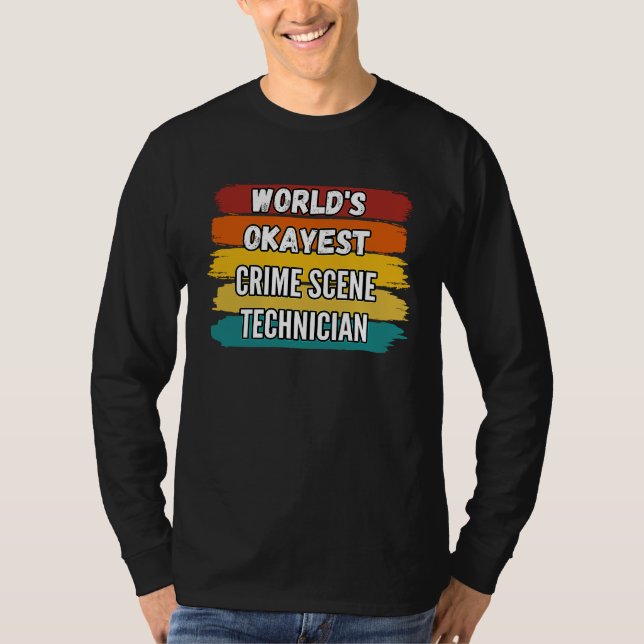 Camiseta Crime Scene Technician , World's Okayest Crime Sce (Anverso)
