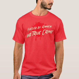 Camiseta Crimen Real Alimentado Por Fideos Ramen Asesinato 