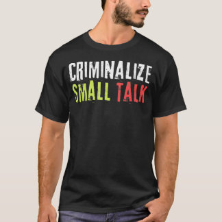Camiseta Criminalización de pequeños memes de entrevistas G