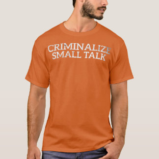 Camiseta Criminalización de pequeños memes de entrevistas G