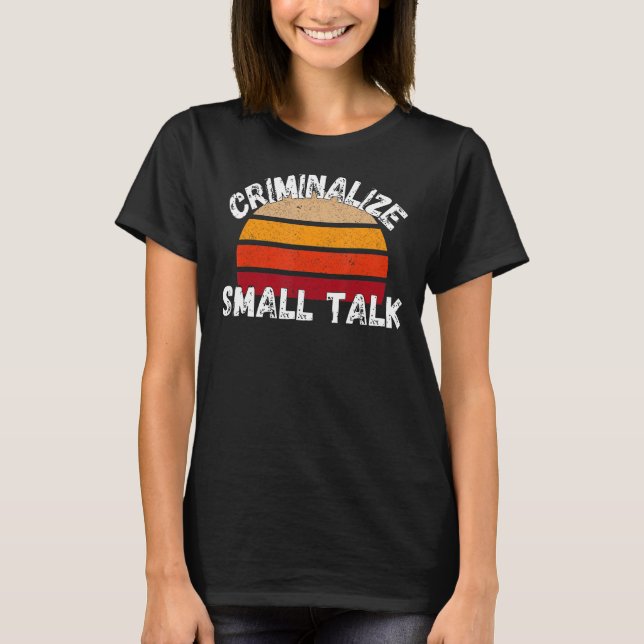 Camiseta Criminalizar pequeños memes maleducados sarcástico (Anverso)