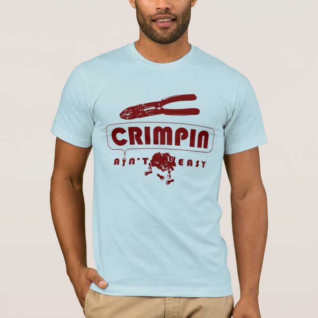 Camiseta Crimpin Aint fácil - modificado para requisitos (Anverso)