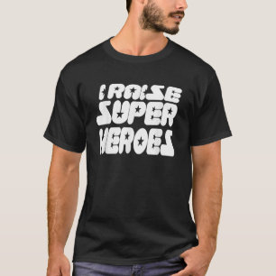 Camiseta Crio a superhéroes superhéroe mamá súper héroe pap