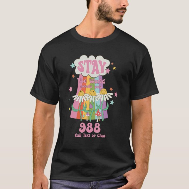 Camiseta Crisis suicida Lifeline 988 Stay the World Need Yo (Anverso)
