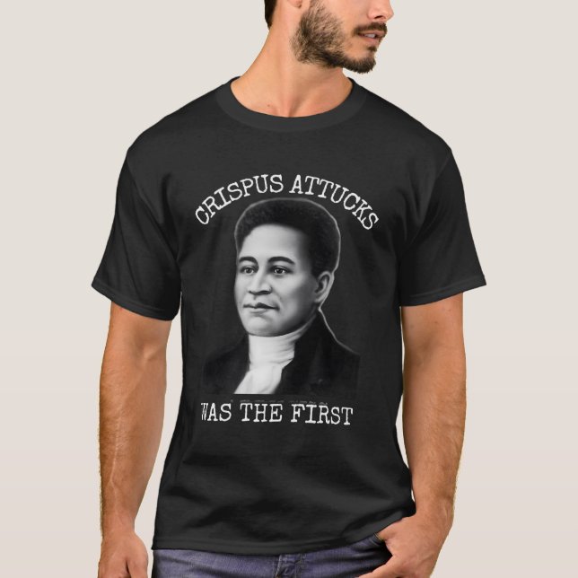 Camiseta Crispus Attucks Fue El Primero (Anverso)