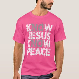 Camiseta Cristian Conoce a Jesús Conoce la Paz Sin Jesús Si