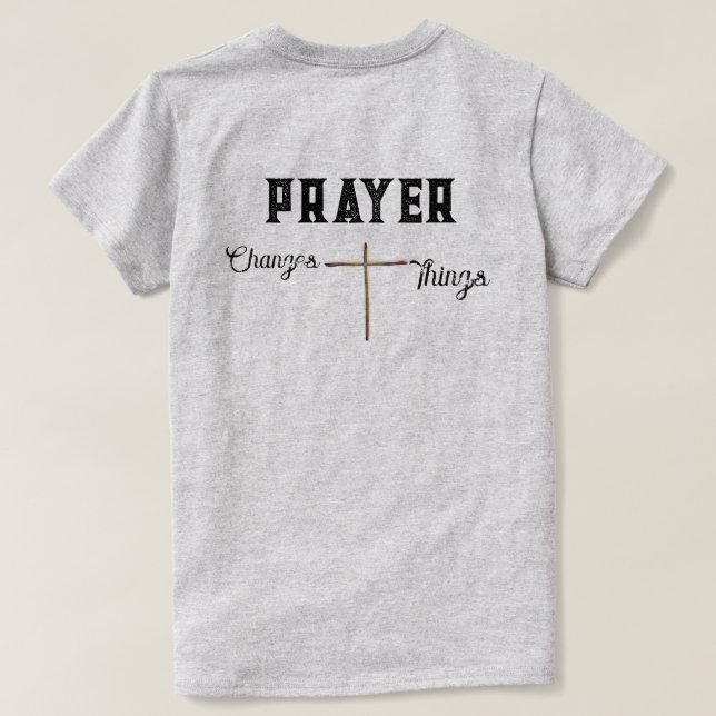 Camiseta Cristiana La Oración Cambia Las Cosas Con (Reverso del diseño)