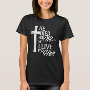 Camiseta Cristianismo Murió, así que vivo, por él, religios