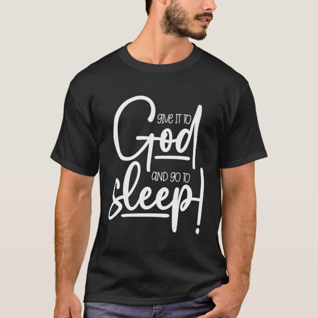 Camiseta Cristiano Dáselo A Dios Y Vayan A Dormir (Anverso)