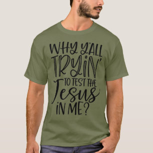 Camiseta Cristiano gracioso por qué todos tratan de probar