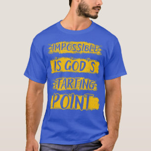 Camiseta Cristiano imposible es el punto de partida de Dios