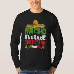 Camiseta Cristiano promedio nacho Cinco De Mayo Mexicano Je