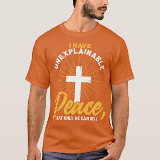 Camiseta Cristiano tengo PAZ inexplicable que sólo Él
