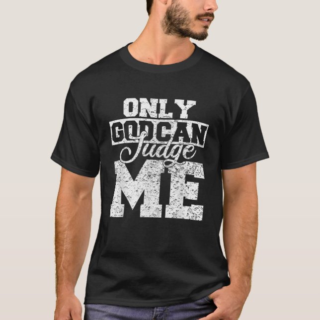 Camiseta Cristianos para hombres Mujeres Sólo Dios puede ju (Anverso)