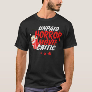 Camiseta Crítico de películas de terror no remunerado Fans
