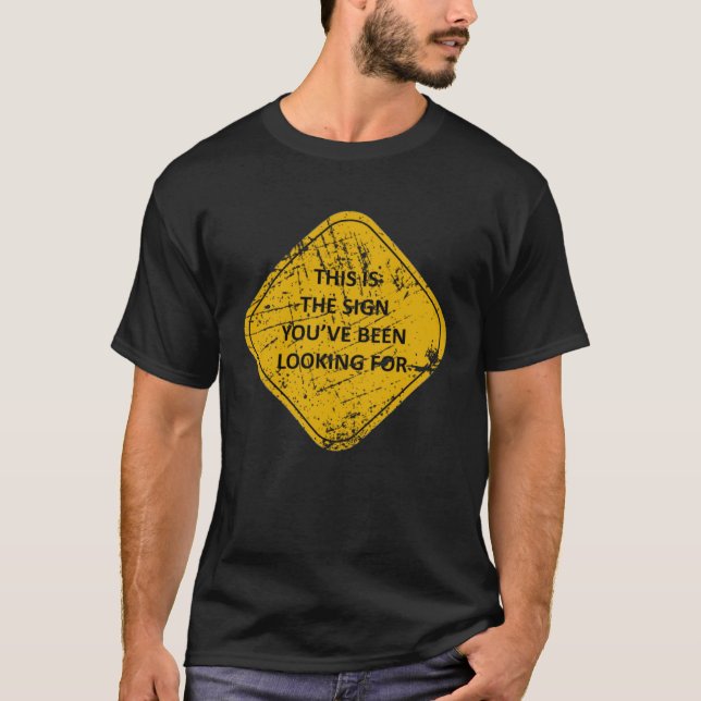 Camiseta CritterDesigns The Sign You ve Been Looking For (Anverso)