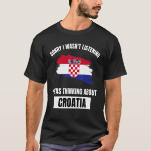 Camiseta Croacia: Lo siento, no escuché pensar acerca de