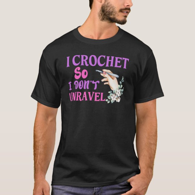 Camiseta Crochet Crocheting Cool For Women Crocheter Unrave (Anverso)
