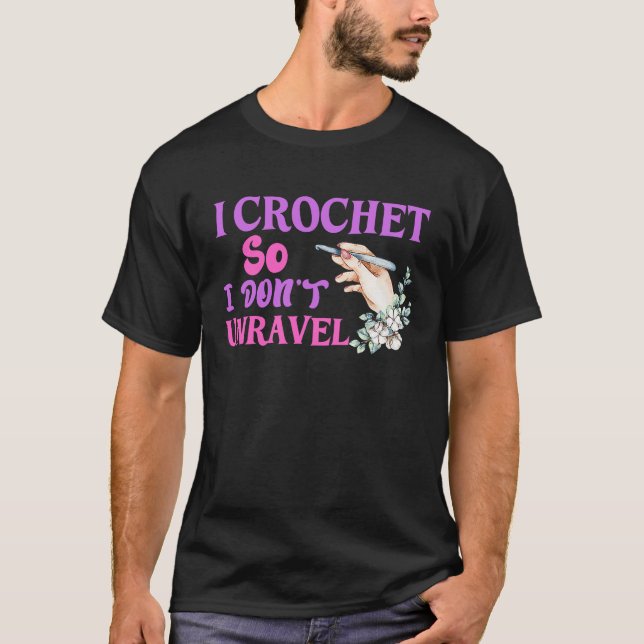 Camiseta Crochet Crocheting Cool For Women Crocheter Unrave (Anverso)