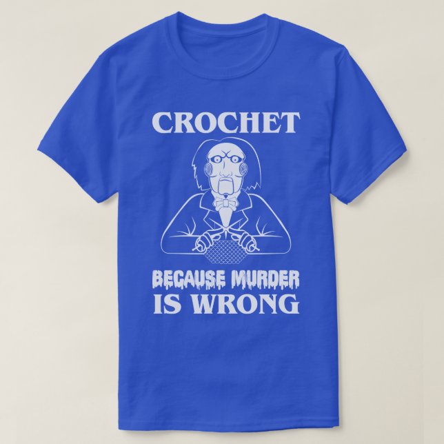Camiseta Crochet porque el asesinato es un error juguemos a (Diseño del anverso)