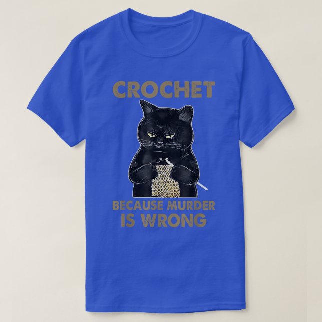 Camiseta Crochet porque el asesinato es un falso amante del (Diseño del anverso)
