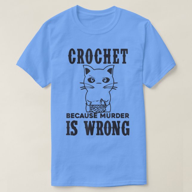 Camiseta Crochet porque el asesinato es un falso amante del (Diseño del anverso)