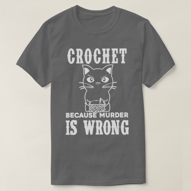 Camiseta Crochet porque el asesinato es un gato gracioso eq (Diseño del anverso)