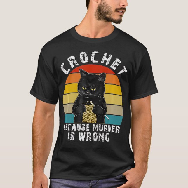 Camiseta Crochet porque el asesinato es un gato gracioso y  (Anverso)