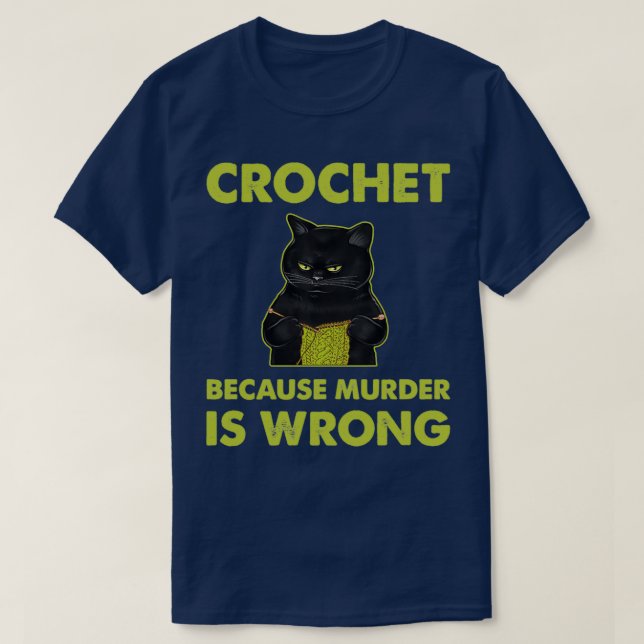 Camiseta Crochet Porque El Asesinato Es Un Tejido De Gato N (Diseño del anverso)