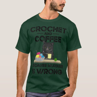 Camiseta Crochet Y Café Porque El Asesinato Está Equivocado