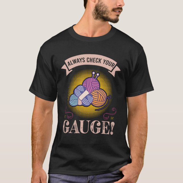 Camiseta Crochet Yarn  Always Check Your Gauge  Crocheting (Anverso)