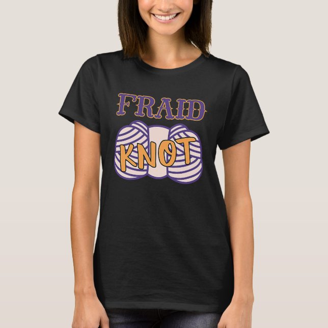 Camiseta Crochet Yarn Fraid Knot Crocheting (Anverso)